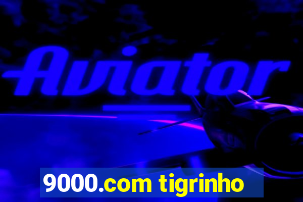 9000.com tigrinho